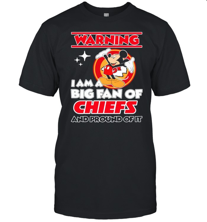 Warning I am a big fan of Chiefs and proud of it shirt Classic Men's T-shirt