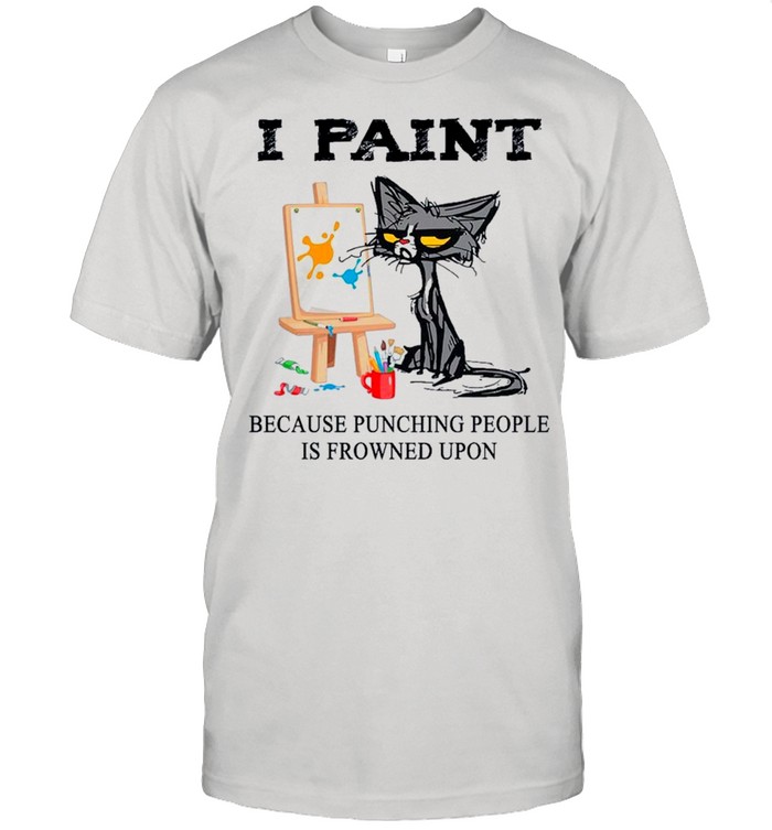 Black Cat I Paint Because Punching People Is Frowned Upon shirt Classic Men's T-shirt