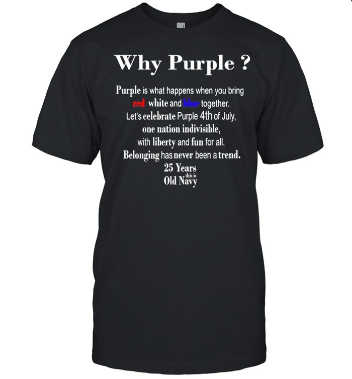 Why purple is what happens when you bring red white and blue together shirt Classic Men's T-shirt