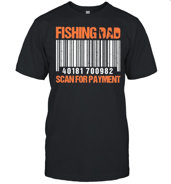 Fishing Dad Scan For Payment – Happy Father’s Day 2021 shirt