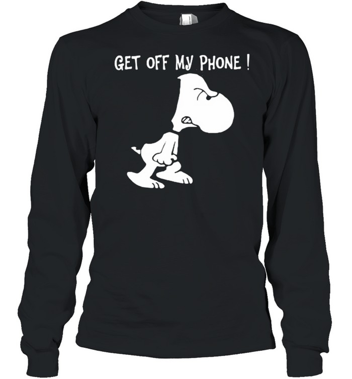 Get Off My Phone Snoopy  Long Sleeved T-shirt