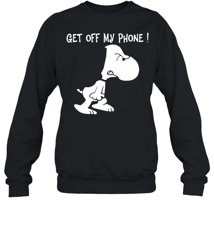Get Off My Phone Snoopy  Unisex Sweatshirt