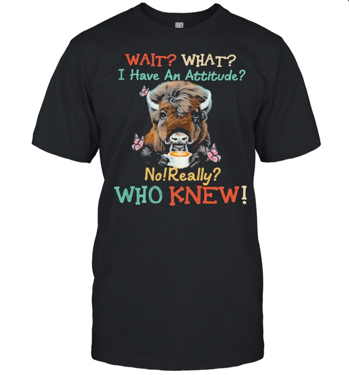 Wait What I have An Attitude No Really Who Knew Cow  Classic Men's T-shirt