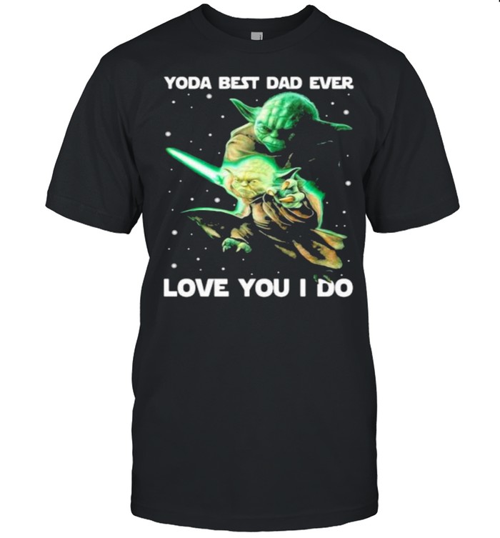 Yoda Best Dad Ever Love You I Do Witch  Classic Men's T-shirt