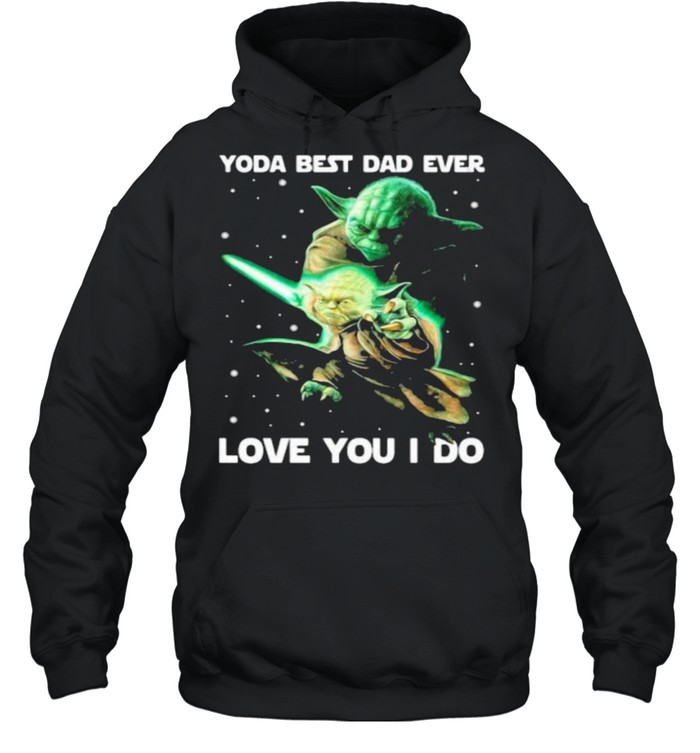 Yoda Best Dad Ever Love You I Do Witch  Unisex Hoodie
