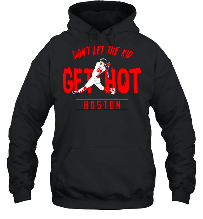 Alex Verdugo Don't Let The Kid Get Hot Shirt - Boston - BreakingT