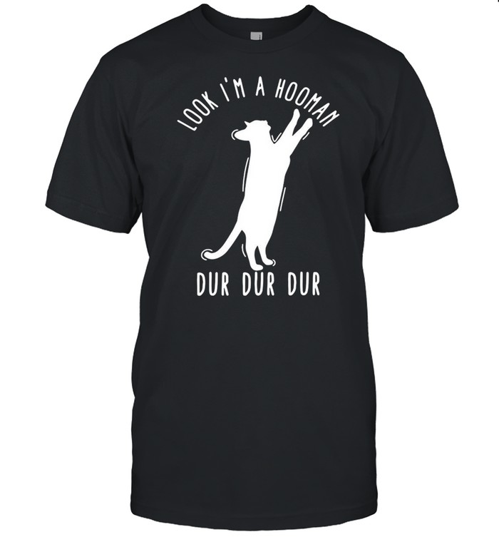 Look I’m A Hooman Dur Dur Dur Cat T-shirt Classic Men's T-shirt
