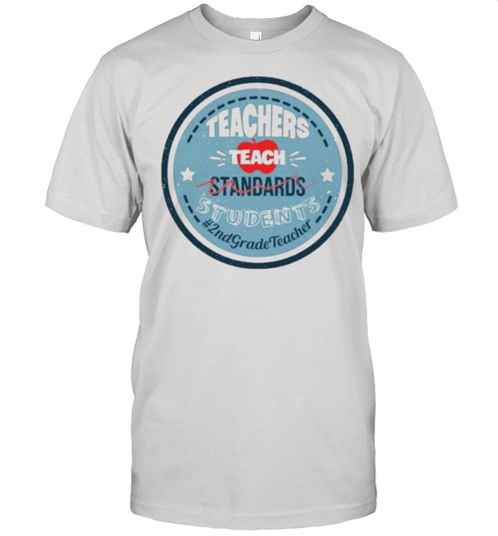 Teacher teach standards students #2ndgradeteacher shirt Classic Men's T-shirt