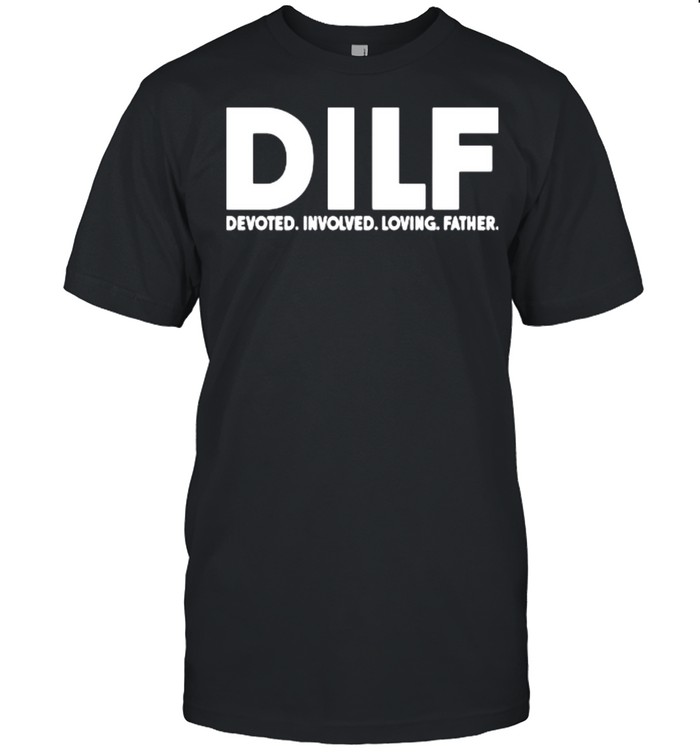Dilf devoted involved loving father shirt Classic Men's T-shirt