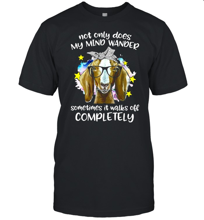 Goat Not Only Does My Mind Wander Sometimes It Walks Off Completely shirt Classic Men's T-shirt