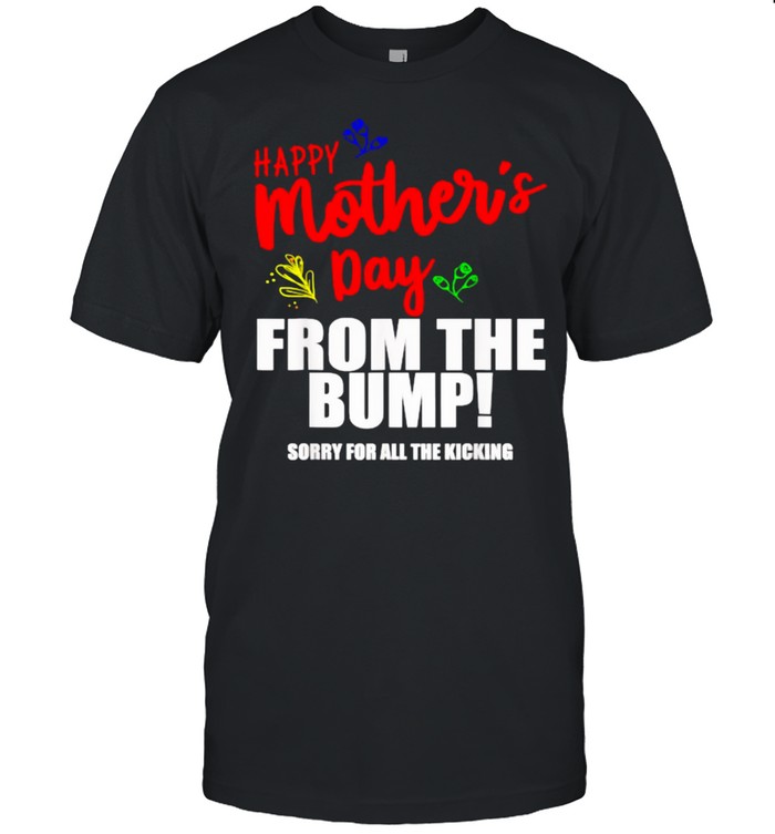 Happy Mother’s Day From The Bump Funny Pregnancy Mothers Shirt