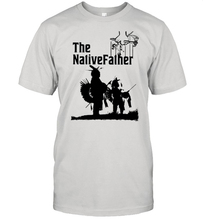 The Native Father Shirt