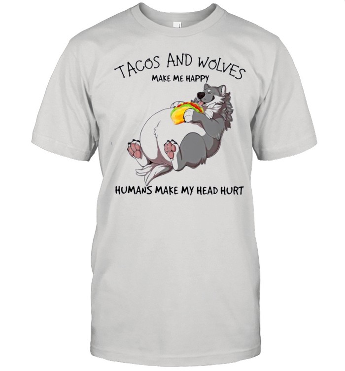 Wolf And Taco make me happy Gift for you shirt Classic Men's T-shirt