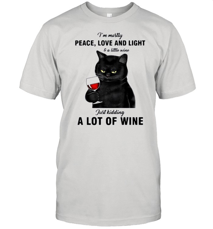 Black cat Im mostly peace love and light and a litte wine just kidding a lot of wine shirt Classic Men's T-shirt