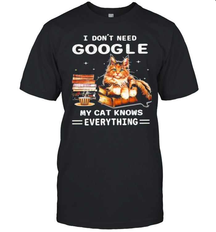 Cat dont need google my cat knows everything shirt Classic Men's T-shirt