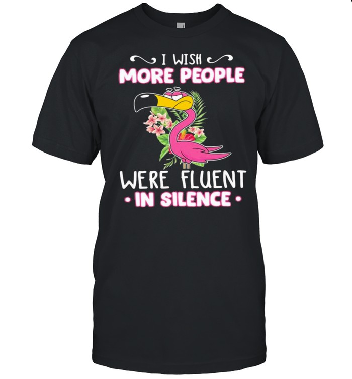Flamingo I wish more people were fluent in silence shirt Classic Men's T-shirt