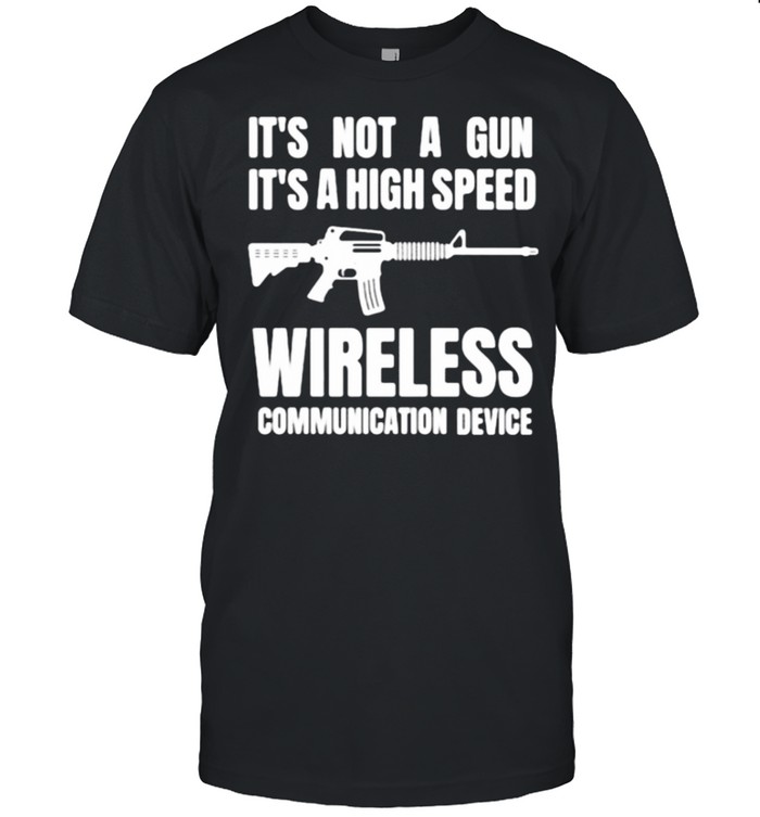 Its not a gun its a high speed communication device shirt Classic Men's T-shirt
