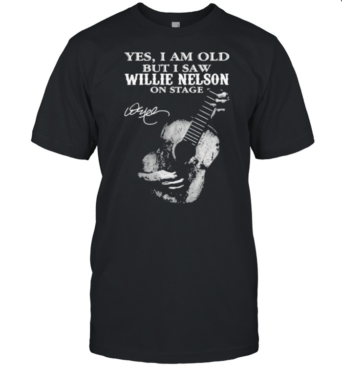 Yes i am old but i saw Willie Nelson On stage signature shirt Classic Men's T-shirt