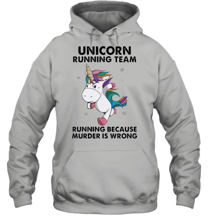 Unicorn Running Team running because murder is wrong shirt Unisex Hoodie