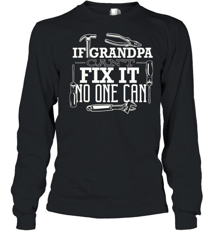 Plumber If Grandpa Cant Fix It No One Can shirt Long Sleeved T-shirt