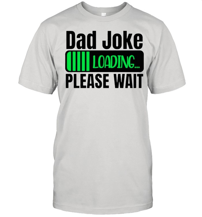 Dad joke loading please wait shirt Classic Men's T-shirt