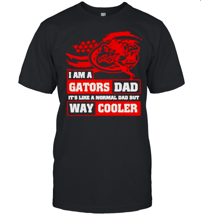 I am a Gators Dad its like a normal Dad but way cooler shirt Classic Men's T-shirt