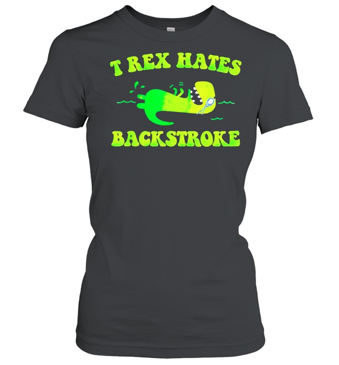 T-rex hates back stroke shirt Classic Women's T-shirt