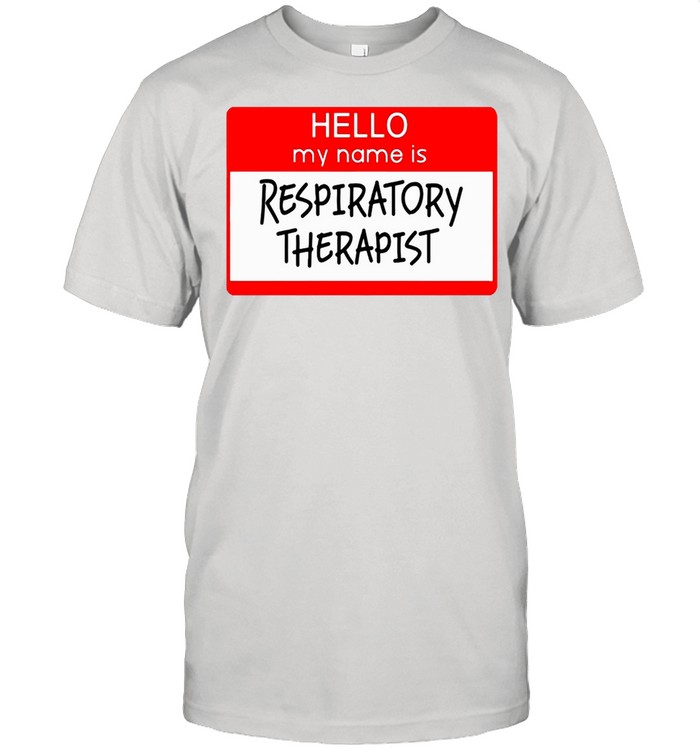 Hello My Name Is Respiratory Therapist T-shirt Classic Men's T-shirt