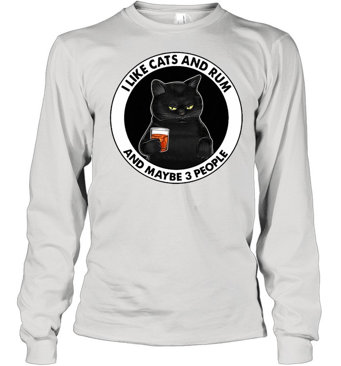 Black Cat I Like Cats And Rum And Maybe 3 People T-shirt Long Sleeved T-shirt