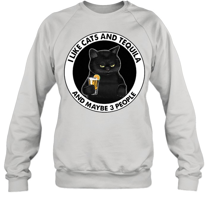 Black Cat I Like Cats And Tequila And Maybe 3 People T-shirt Unisex Sweatshirt