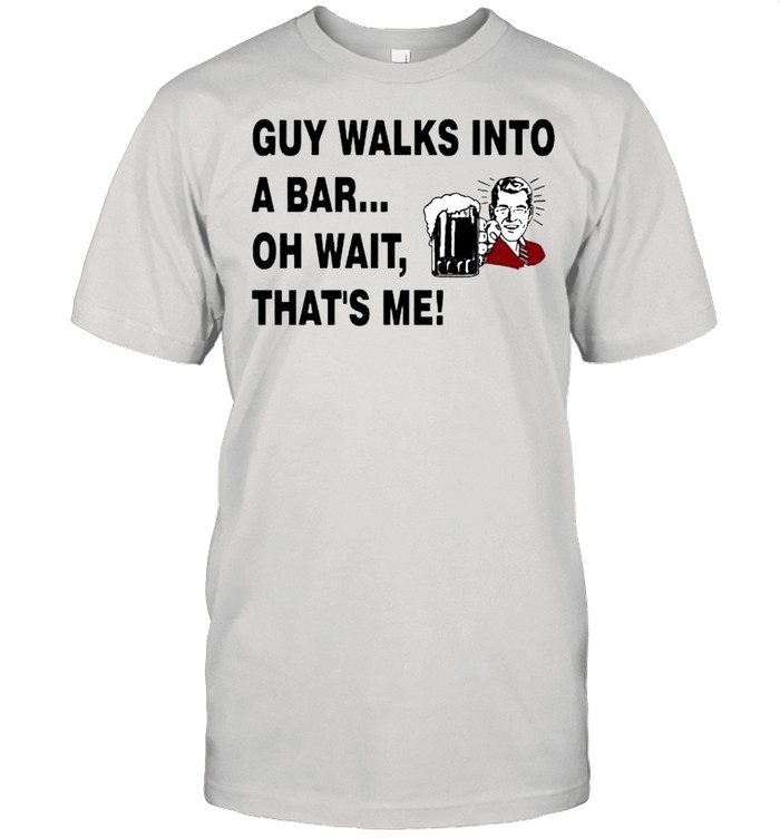 Guy walks into a bar oh wait that’s me shirt Classic Men's T-shirt