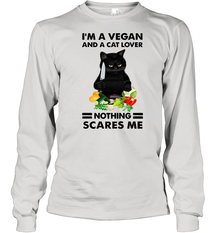 I’m A Vegan And A Cat Lover Nothing Scares Me Black Cat T-shirt Long Sleeved T-shirt