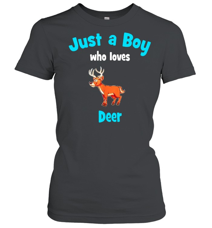 Just a boy who loves Deer shirt Classic Women's T-shirt