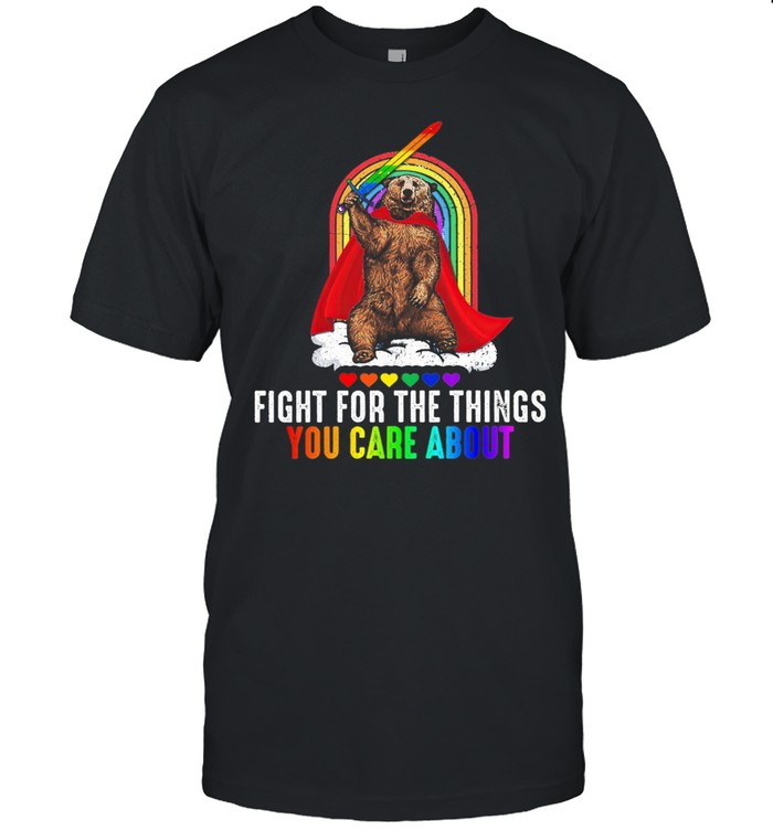 LGBT Bear Fight For The Things You Care About shirt Classic Men's T-shirt