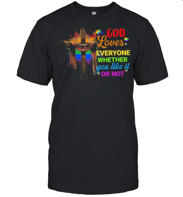 LGBT God Loves Everyone Whether You Like It Or Not shirt Classic Men's T-shirt