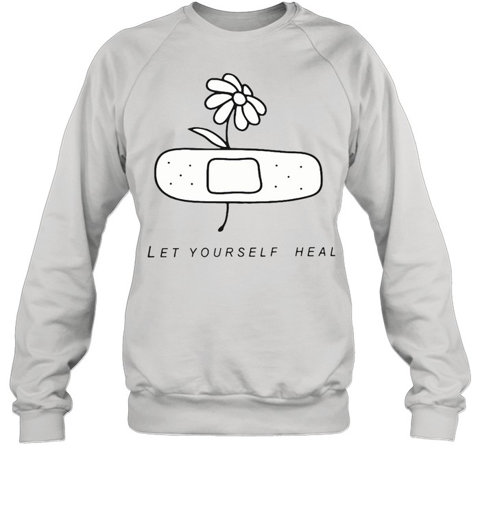 Mental Health Let Yourself Heal T-shirt Unisex Sweatshirt