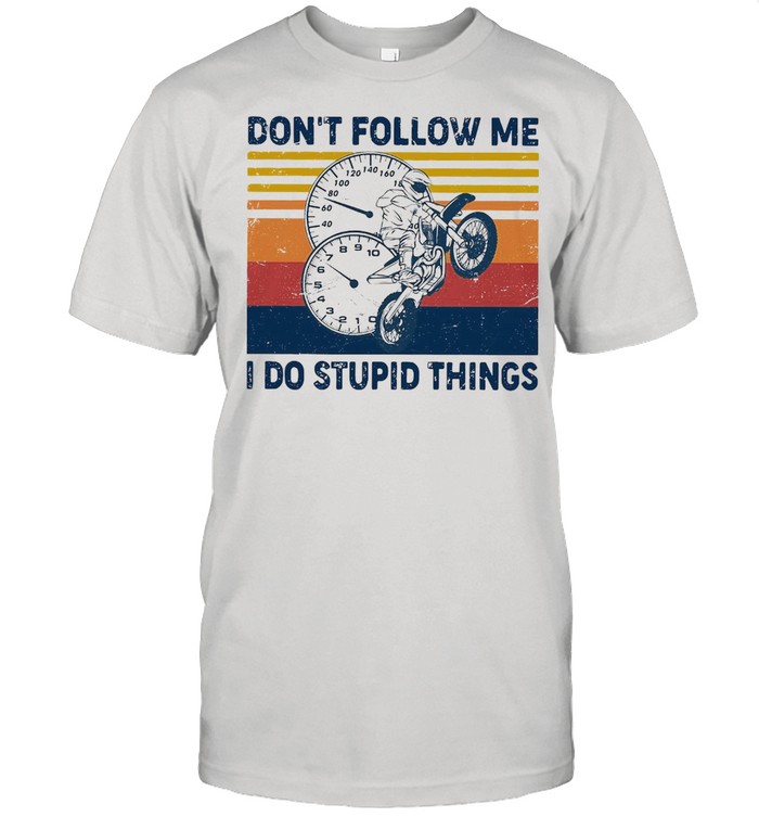 Motorcycle Don’t Follow Me I Do Stupid Things O’clock Vintage Retro T-shirt Classic Men's T-shirt