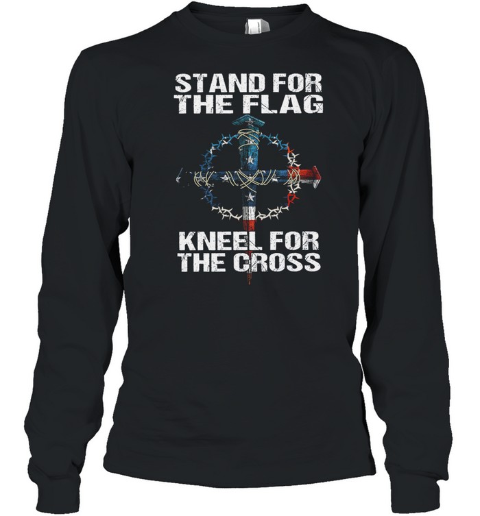 Stand For The Flag Kneel For The Cross American Flag shirt Long Sleeved T-shirt