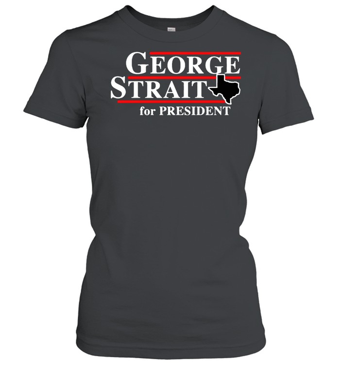 Texas George strait for president shirt Classic Women's T-shirt