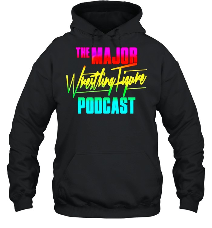 The major wrestling figure podcast shirt Unisex Hoodie