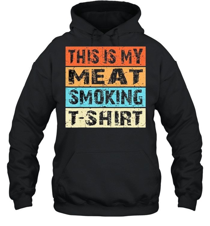 This Is My Meat Smoking Vintage Retro shirt Unisex Hoodie