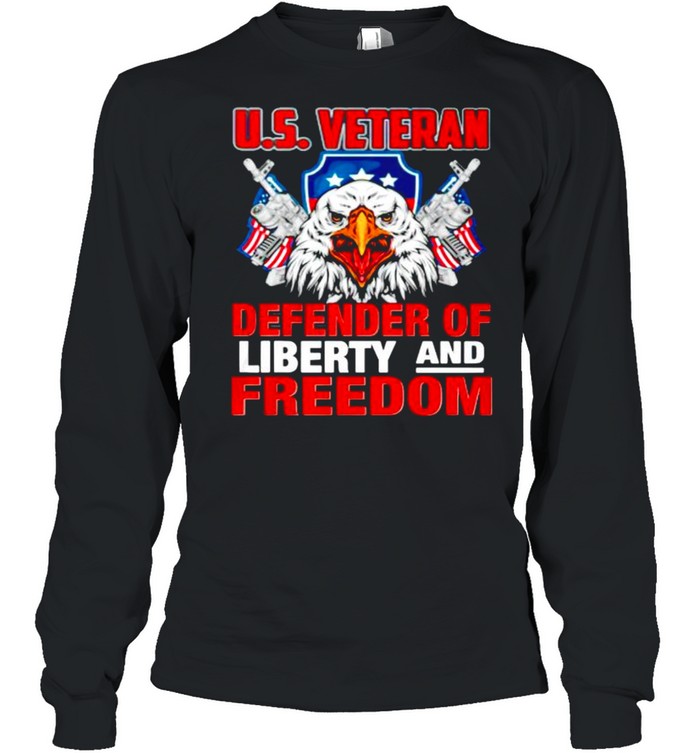 US Veteran defender of liberty and freedom shirt Long Sleeved T-shirt