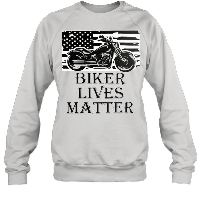 Biker lives matter shirt Unisex Sweatshirt