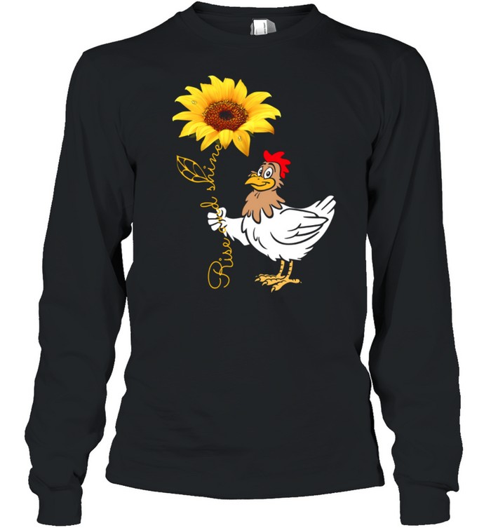 Chicken And Sunflower Rise And Shine shirt Long Sleeved T-shirt