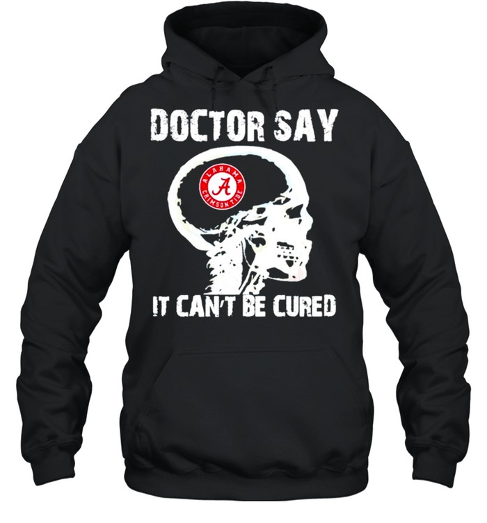 Doctor say it cant be cured shirt Unisex Hoodie