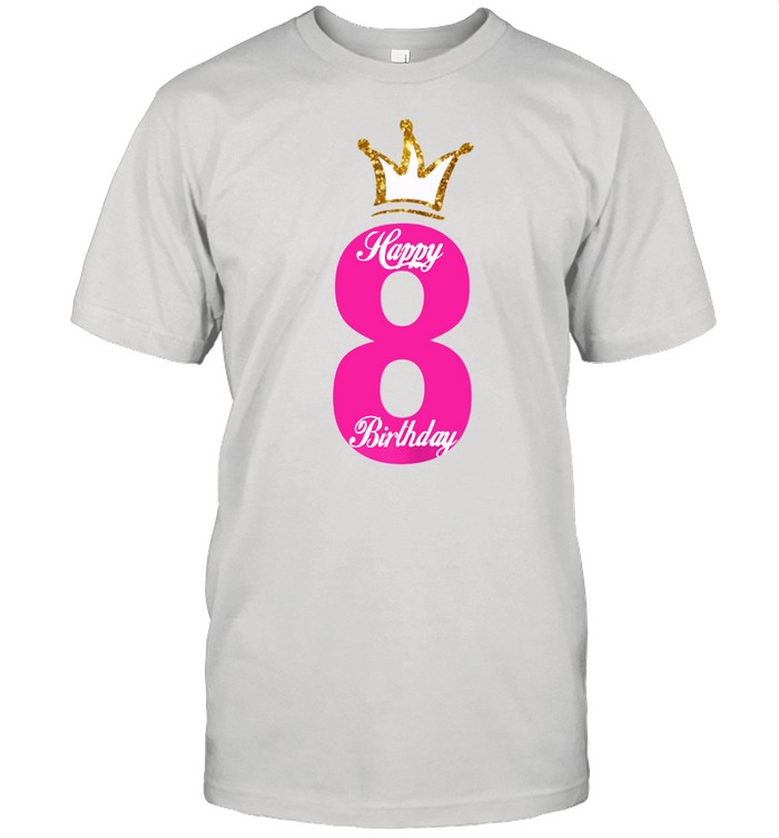 Happy Birthday , Girls 8th Party 8 Years Old Bday Classic Men's T-shirt