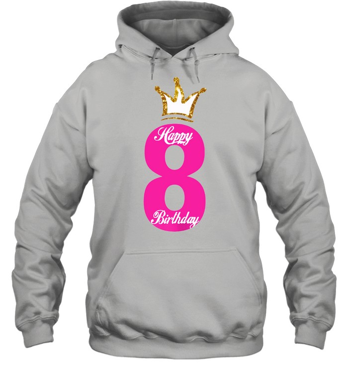 Happy Birthday , Girls 8th Party 8 Years Old Bday Unisex Hoodie