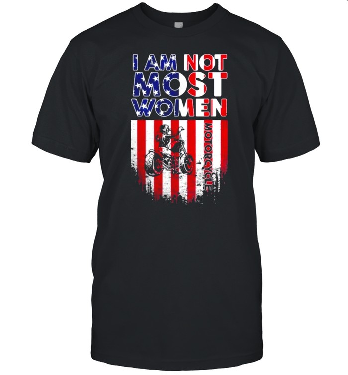 I am not most women motorcycle american flag shirt Classic Men's T-shirt