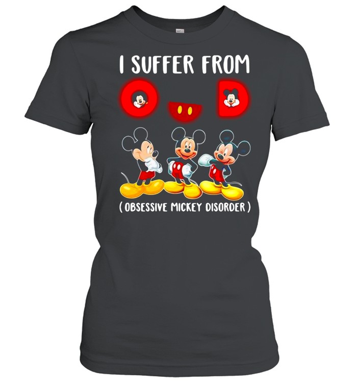 I Suffer From Obsessive Mickey Disorder T-shirt Classic Women's T-shirt