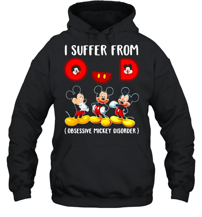 I Suffer From Obsessive Mickey Disorder T-shirt Unisex Hoodie